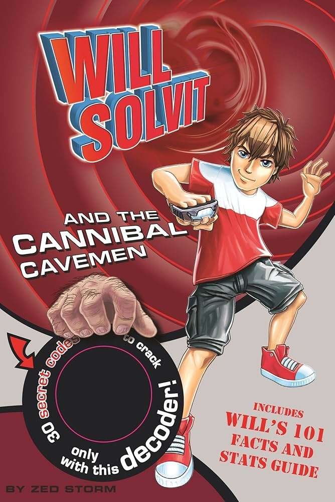 Links to Will Solvit Novels: Will Solvit and the Cannibal Cavemen Bk. 5