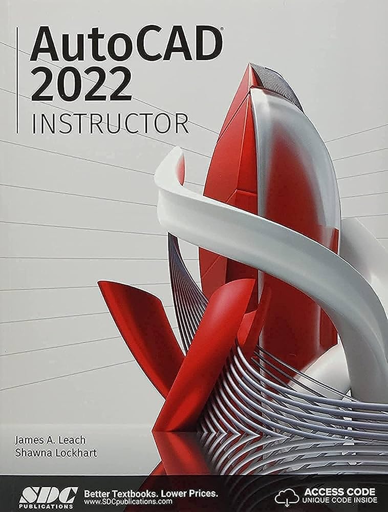 Links to AutoCAD 2022 Instructor A Student Guide for In-Depth Coverage of AutoCAD's Commands and Features