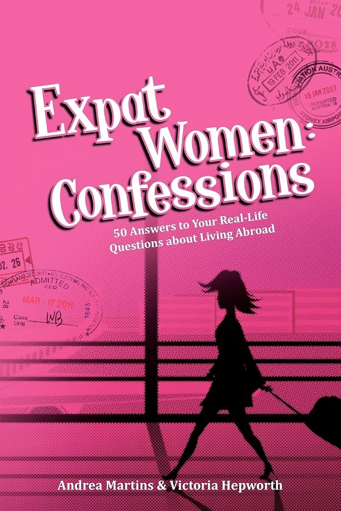 Expat Women Confessions - 50 Answers to Your Real-Life Questions about Living Abroad - Dubai - Buy Used/Second-Hand Books - BookHero