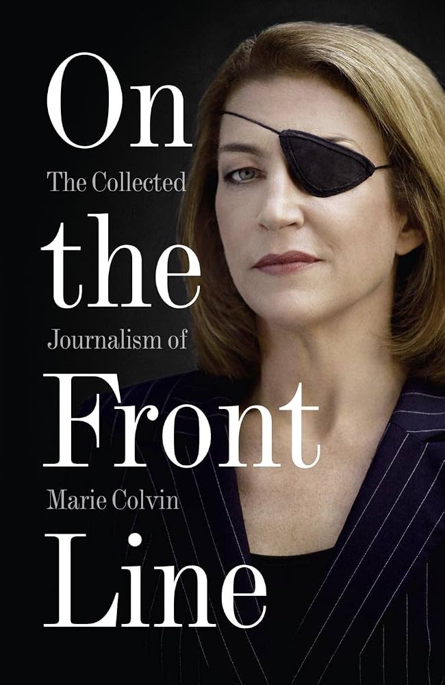 On the Front Line The Collected Journalism of Marie Colvin - Dubai - Buy Used/Second-Hand Books - BookHero