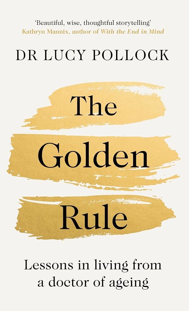 The Golden Rule Lessons in Living from a Doctor of Ageing - Dubai - Buy Used/Second-Hand Books - BookHero