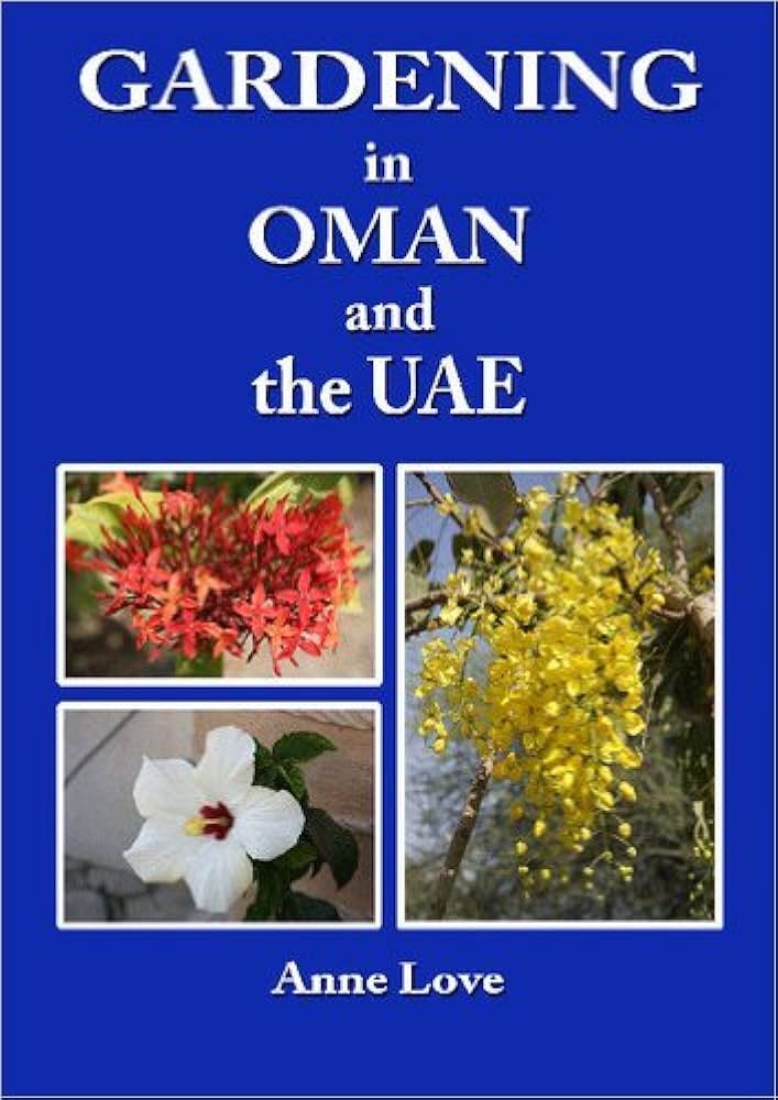 Gardening in Oman and the UAE Anne D. Love Dubai Buy Used/Second