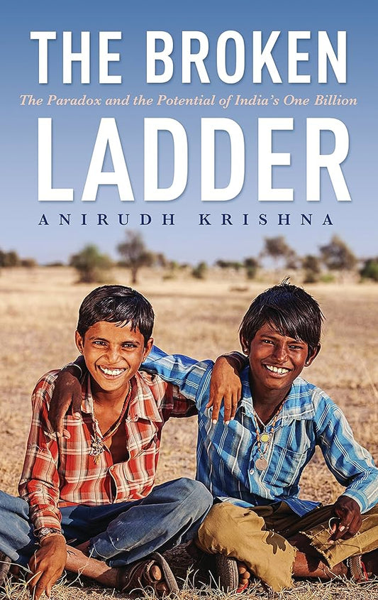 Links to The Broken Ladder : The paradox and the potential of India's one billion by Anirudh Krishna