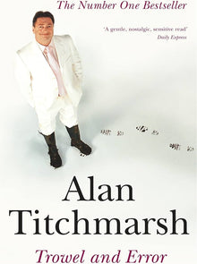 Links to Trowel And Error by Alan Titchmarsh