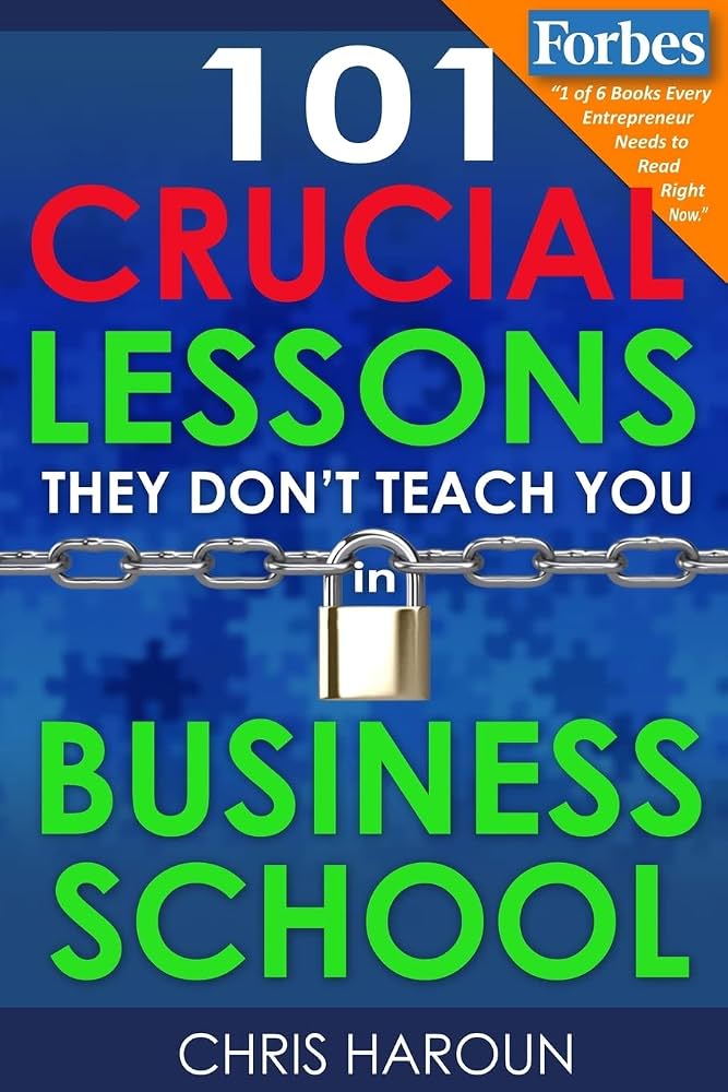 Links to 101 Crucial Lessons They Don't Teach You in Business School