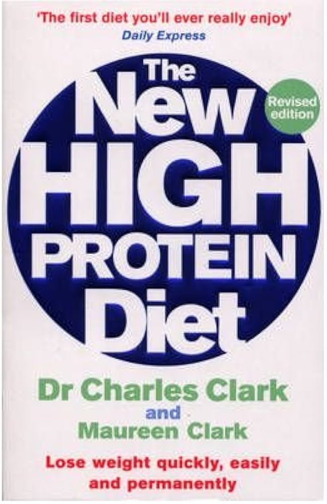 Links to The New High Protein Diet: How to Lose Fat the Quicker, Safer, Easier Way - And Never Go Hungry by Dr Charles Clark