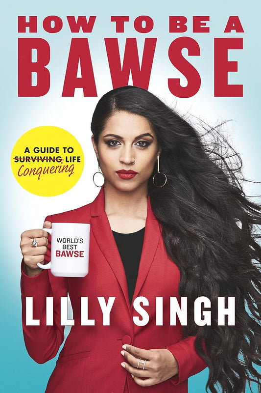 Links to How to be a bawse by Lilly Singh
