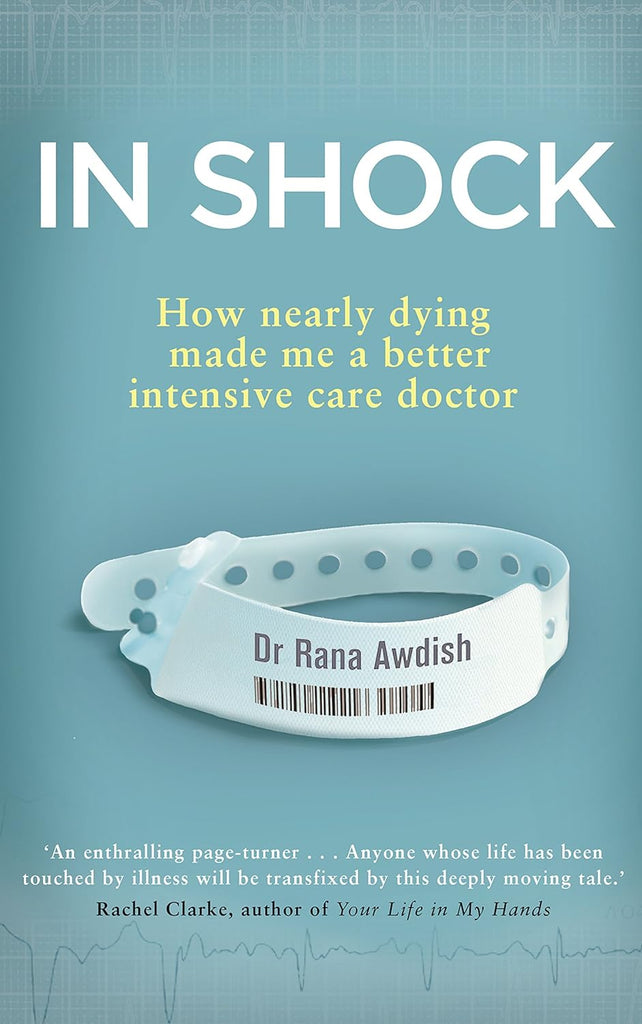 Links to In Shock: From Doctor to Patient - What I Learned About Medicine's Inhumanity by Dr. Rana Awdish