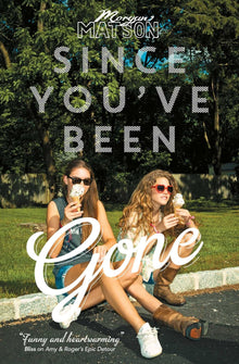 Links to Since You've Been Gone by Morgan Matson