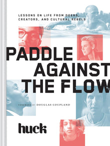 Links to Paddle Against the Flow by Huck Magazine