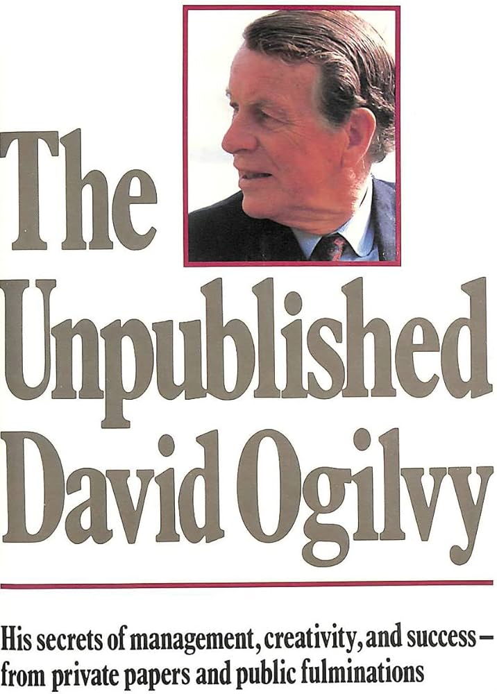 Links to The unpublished David Ogilvy by David Ogilvy