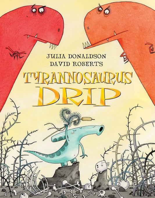Links to tyrannosaurus drip by Julia Donaldson