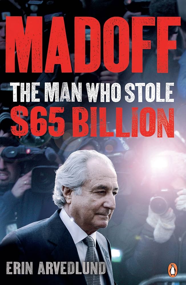 Links to Madoff: The Man Who Stole $65 Billion by Erin Arvedlund