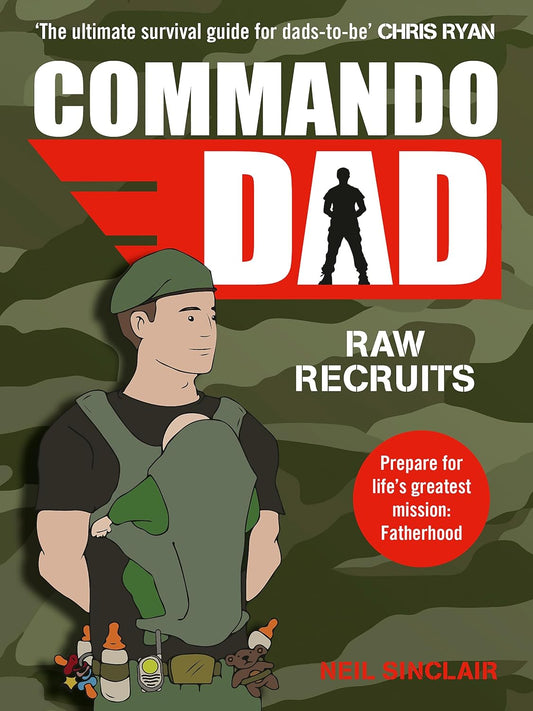 Links to Commando Dad Raw Recruits by Neil Sinclair