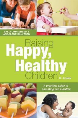 Links to Raising Happy, Healthy Children 0-6 Years by Sally-Ann Creed