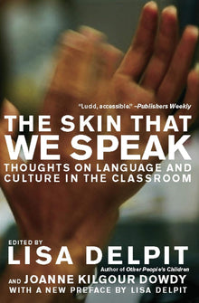 Links to The Skin That We Speak: Thoughts on Language and Culture in the Classroom, New Edition by Lisa Delpit