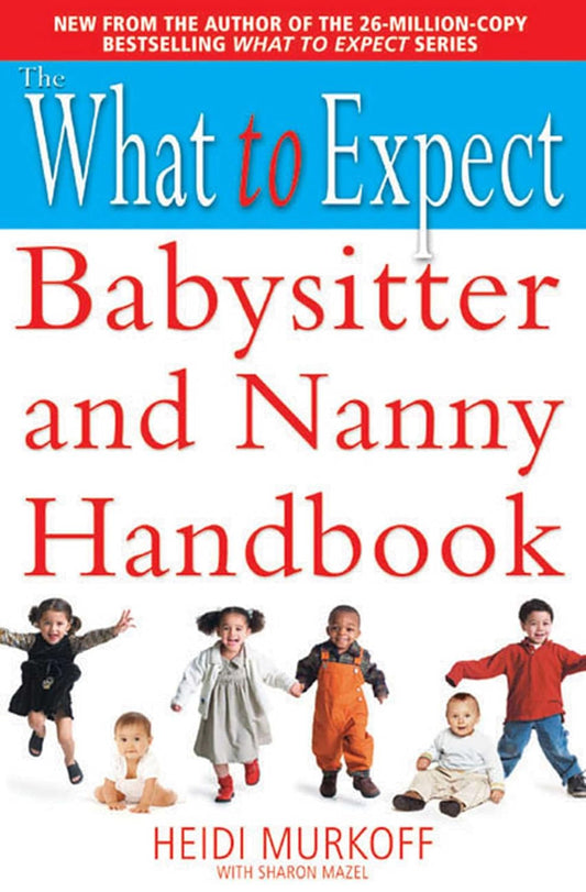 Links to What to Expect Babysitter and Nanny Handbook (What to Expect) by Heidi E. Murkoff