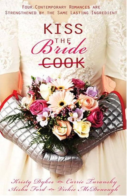 Links to Kiss the Bride: Angel Food/Just Deserts/A Recipe for Romance/Tea for Two (Heartsong Novella Collection) by Kristy Dykes