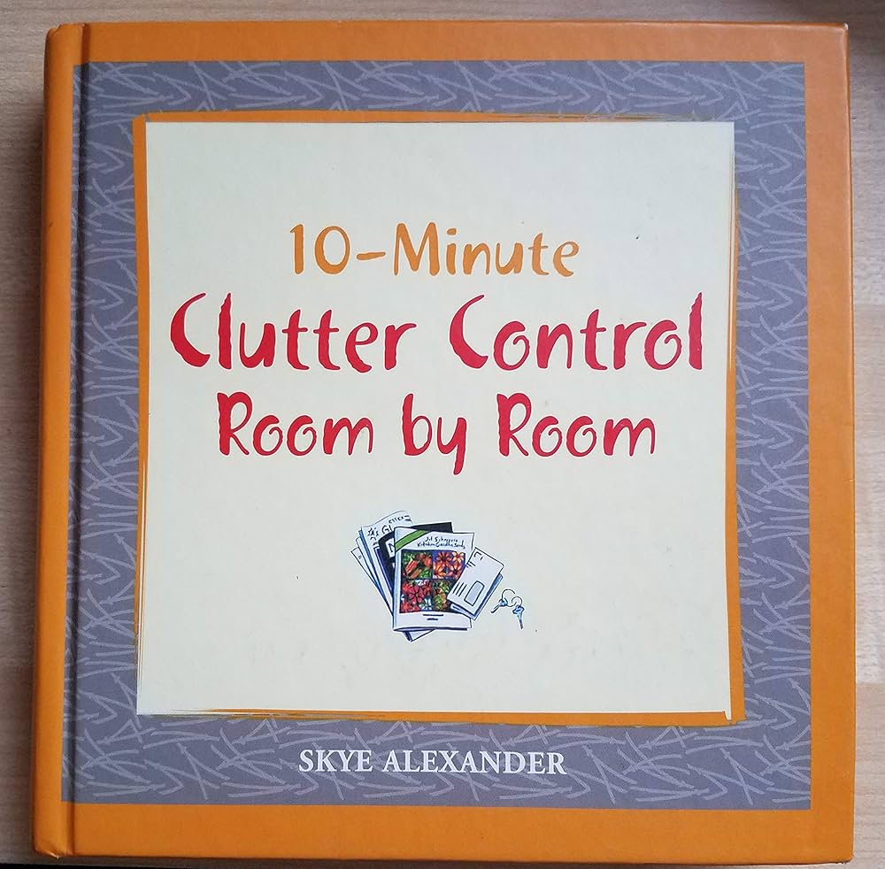 Links to 10 - Minute Clutter Control by Skye Alexander