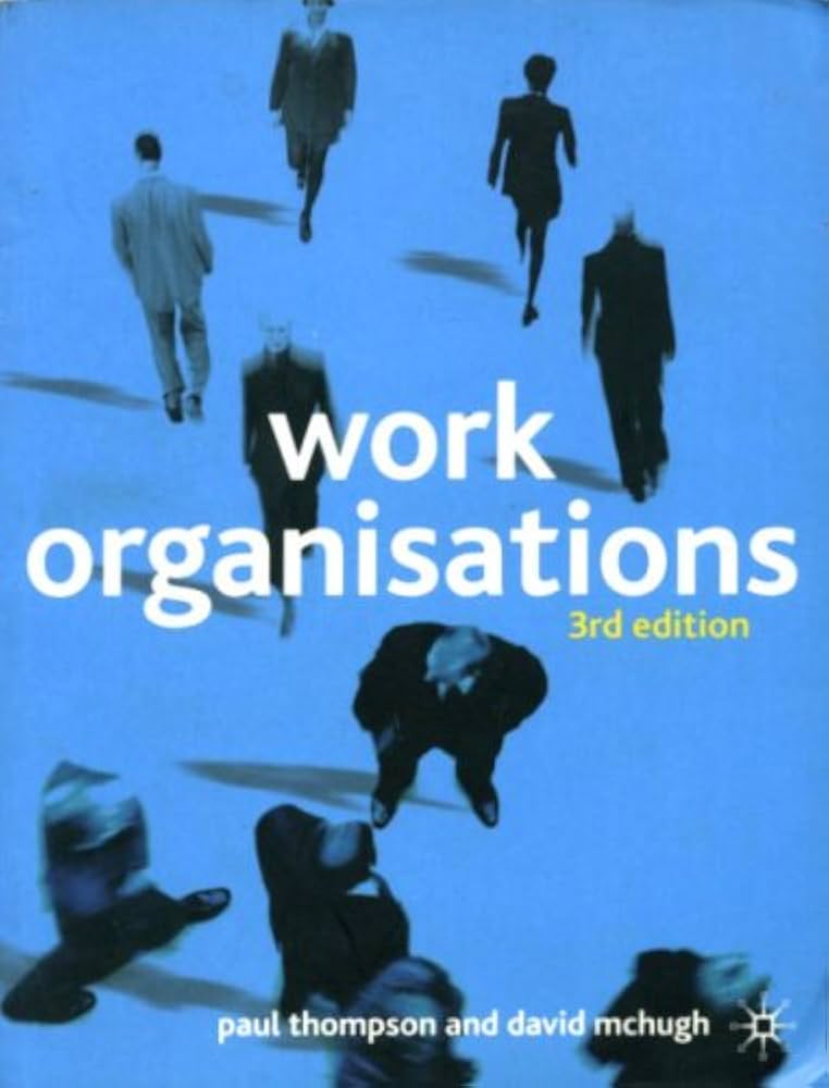 Links to Work Organisations: Critical introduction by Paul B. Thompson