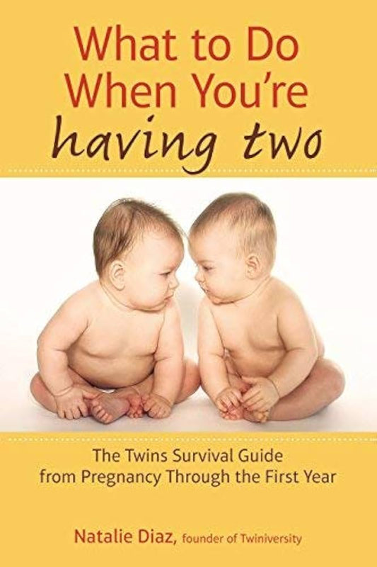 What to Do When You're Having Two: The Twins Survival Guide from Pregnancy Through the First Year - Dubai - Buy Used/Second-Hand Books - BookHero