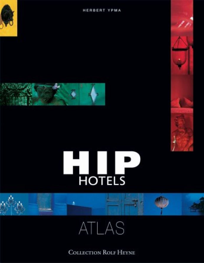 Links to Hip Hotels Atlas (Hip Hotels) by Herbert J.M. Ypma