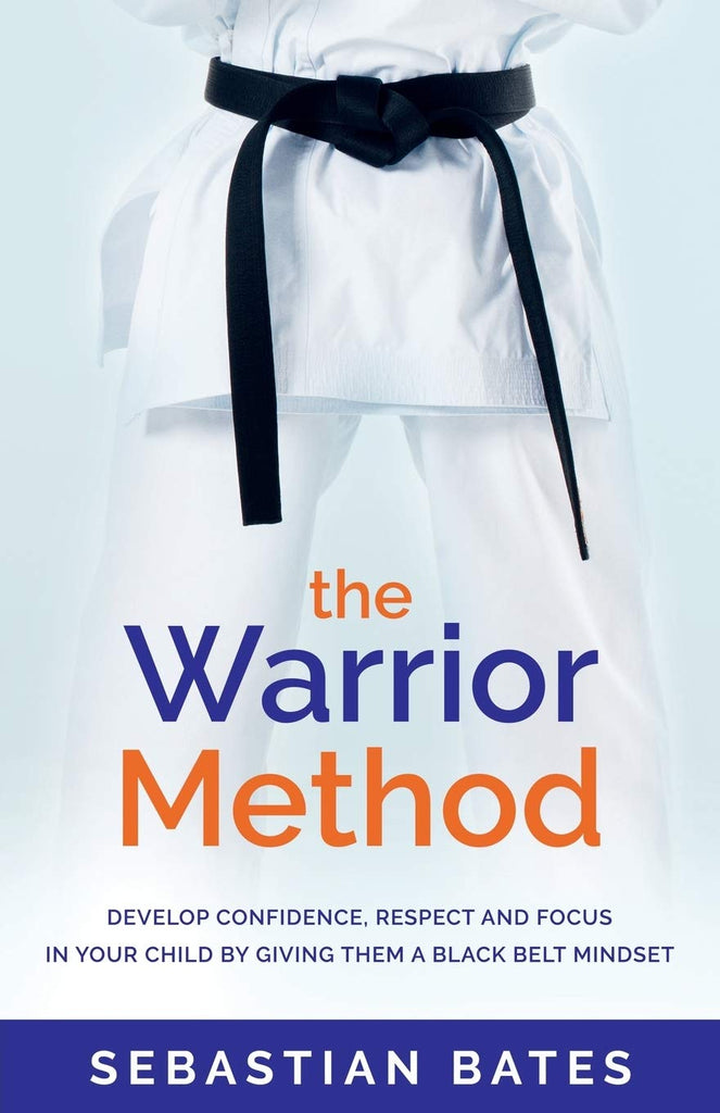 Links to The Warrior Method: Develop Confidence, Respect and Focus in Your Child by Giving Them a Black Belt Mindset. by Sebastian Bates