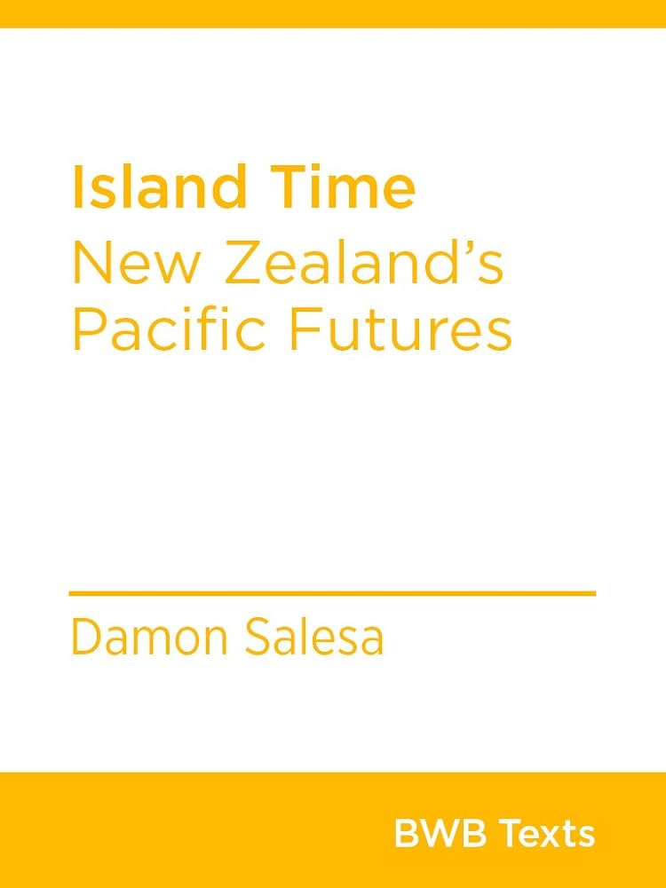 Links to Island time: New Zealand's Pacific futures by Damon Salesa