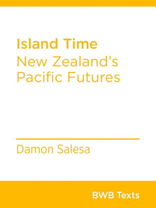 Links to Island time: New Zealand's Pacific futures by Damon Salesa