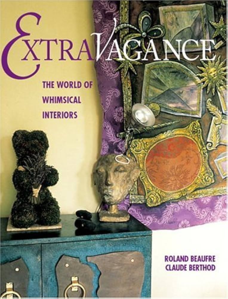 Links to Extravagance: The World of Whimsical Interiors by Claude Berthod