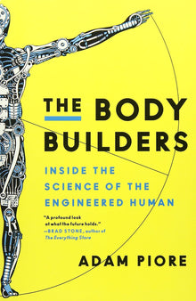 Links to The Bodybuilders Inside The Science Of The Engineered Human by Adam Piore