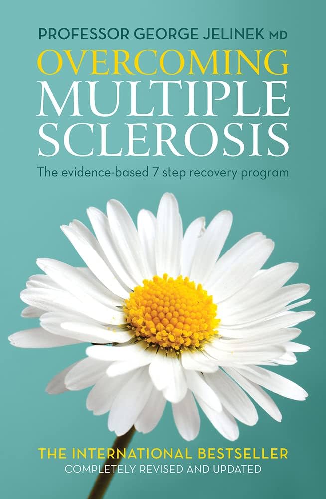 Overcoming Multiple Sclerosis: An Evidence-Based Guide to Recovery