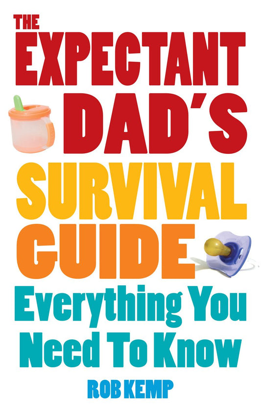 Links to The Expectant Dad's Survival Guide Everything You Need to Know