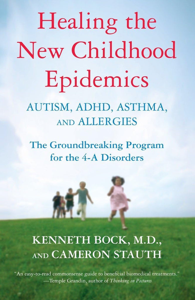 Links to Healing the New Childhood Epidemics: Autism, ADHD, Asthma, and Allergies: The Groundbreaking Program for the 4-A Disorders by Kenneth Bock | Cameron Stauth