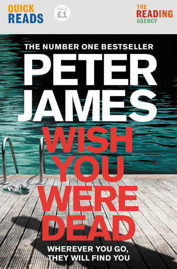 Links to Quick Reads: Wish You Were Dead by Peter James