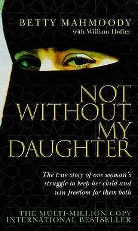 Links to Not Without My Daughter by Betty Mahmoody