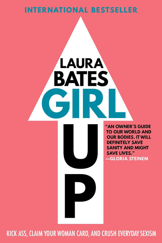 Links to Girl Up: Kick Ass, Claim Your Woman Card, and Crush Everyday Sexism