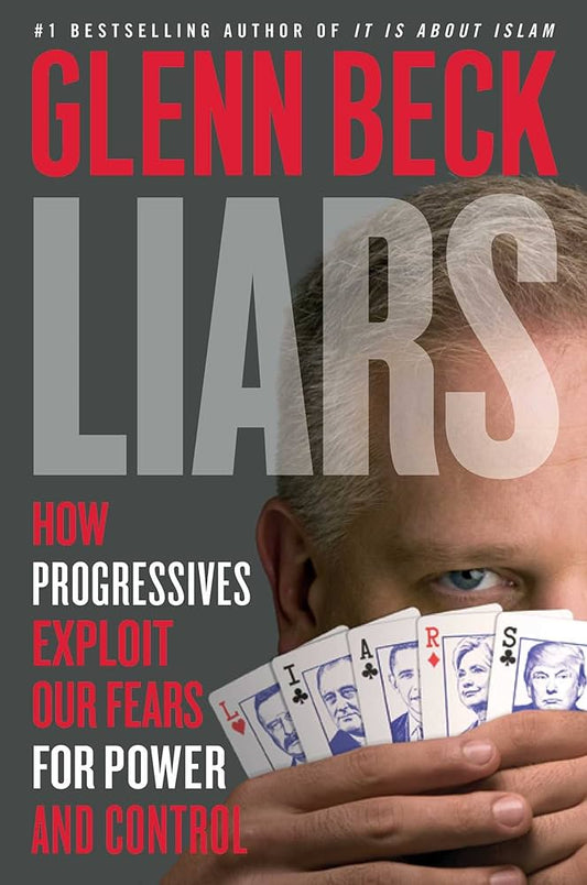 Links to Liars: How Progressives Exploit Our Fears for Power and Control