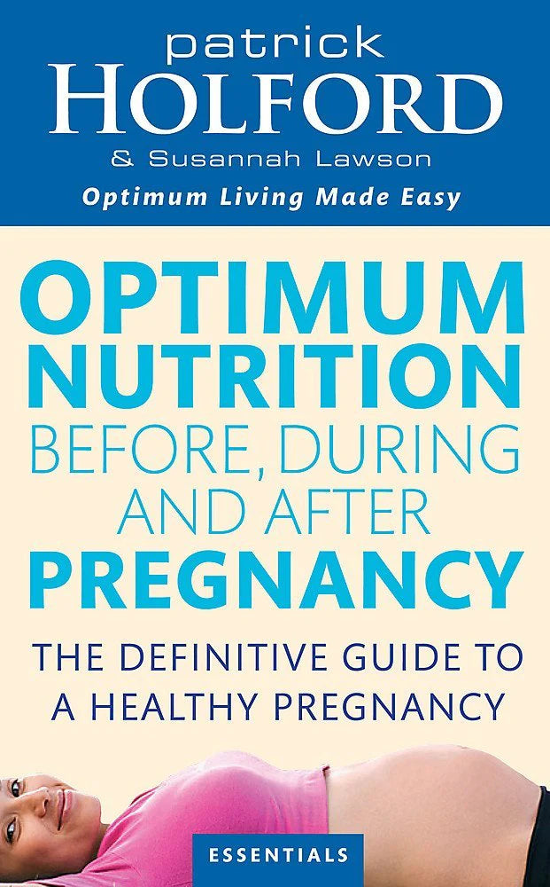 Links to Optimum Nutrition Before, During and After Pregnancy: Achieve Optimum Well-Being for You and Your Baby
