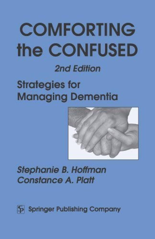 Links to Comforting the Confused: Strategies for Managing Dementia, 2nd Edition