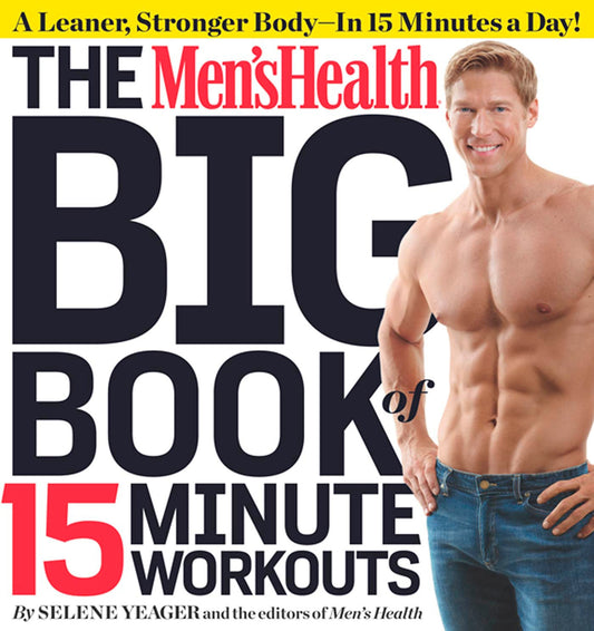 Links to The Men's Health Big Book of 15-Minute Workouts: A Leaner, Stronger Body--in 15 Minutes a Day!
