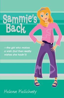 Links to Sammie's Back : The Girl Who Makes a Wish (And Then Really Wishes She Hadn'T)