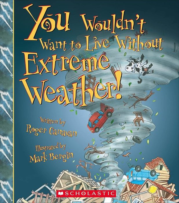 Links to You Wouldn't Want to Live Without Extreme Weather!