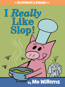 Links to I Really Like Slop!-An Elephant and Piggie Book