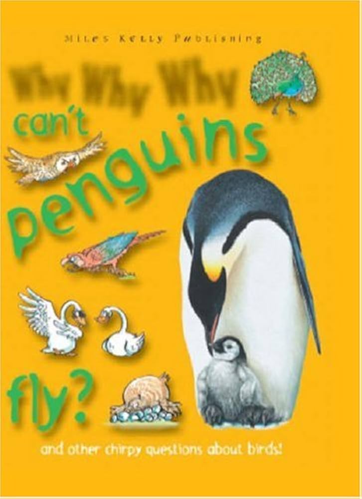 Links to Why Why Why...Can't penguins fly?