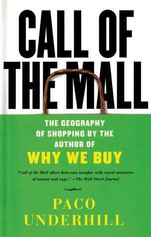 Links to Call of the Mall: The Geography of Shopping by the Author of Why We Buy