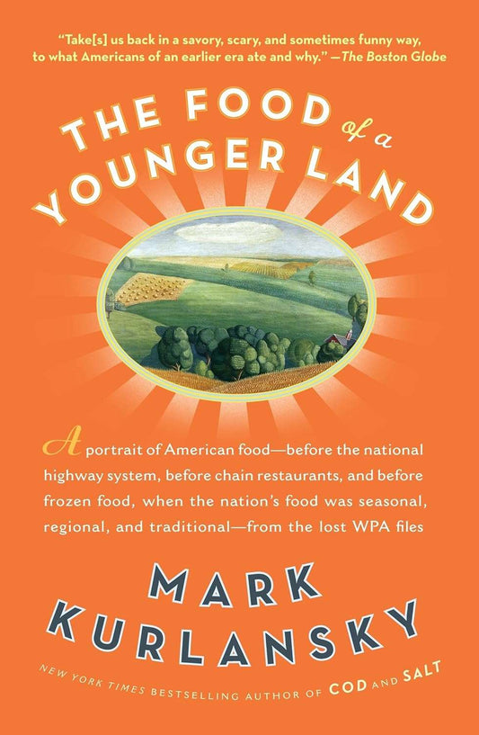 Links to The Food of a Younger Land: A portrait of American food from the lost WPA files
