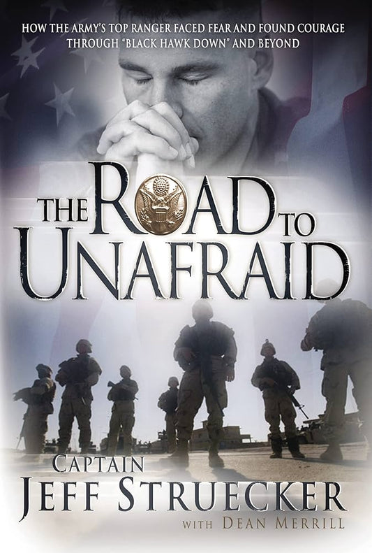 Links to The Road to Unafraid: How the Army's Top Ranger Faced Fear and Found Courage through
