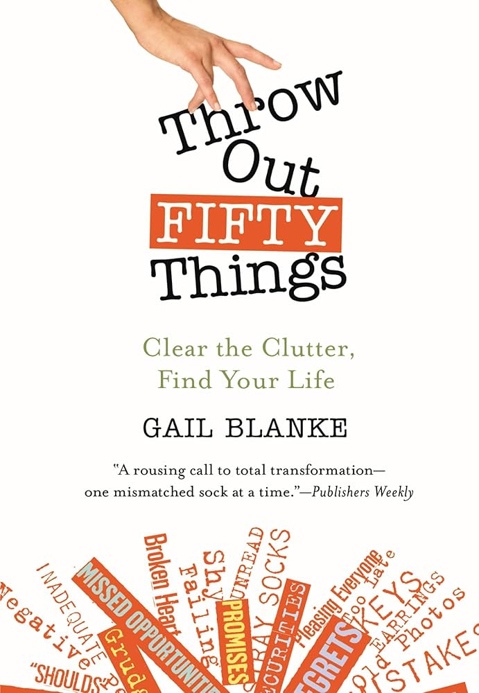 Links to Throw Out Fifty Things: Clear the Clutter, Find Your Life