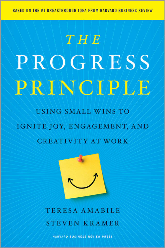 Links to The Progress Principle: Using Small Wins to Ignite Joy, Engagement, and Creativity at Work